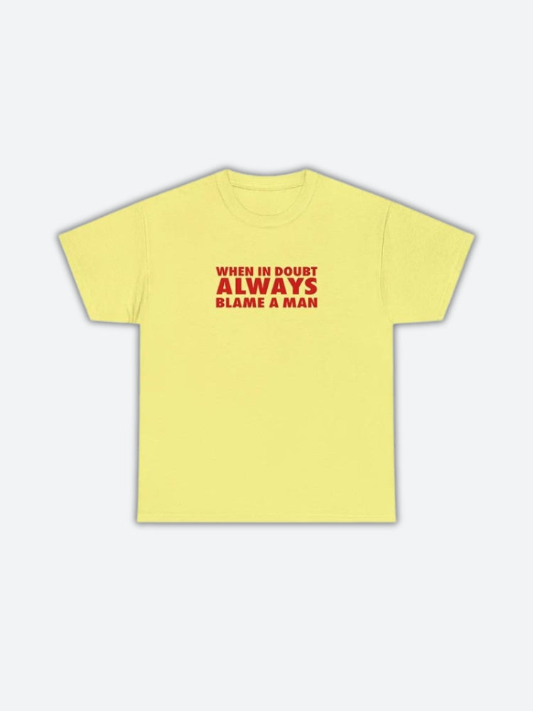 Always Blame A Man Tee - KAYSMAR