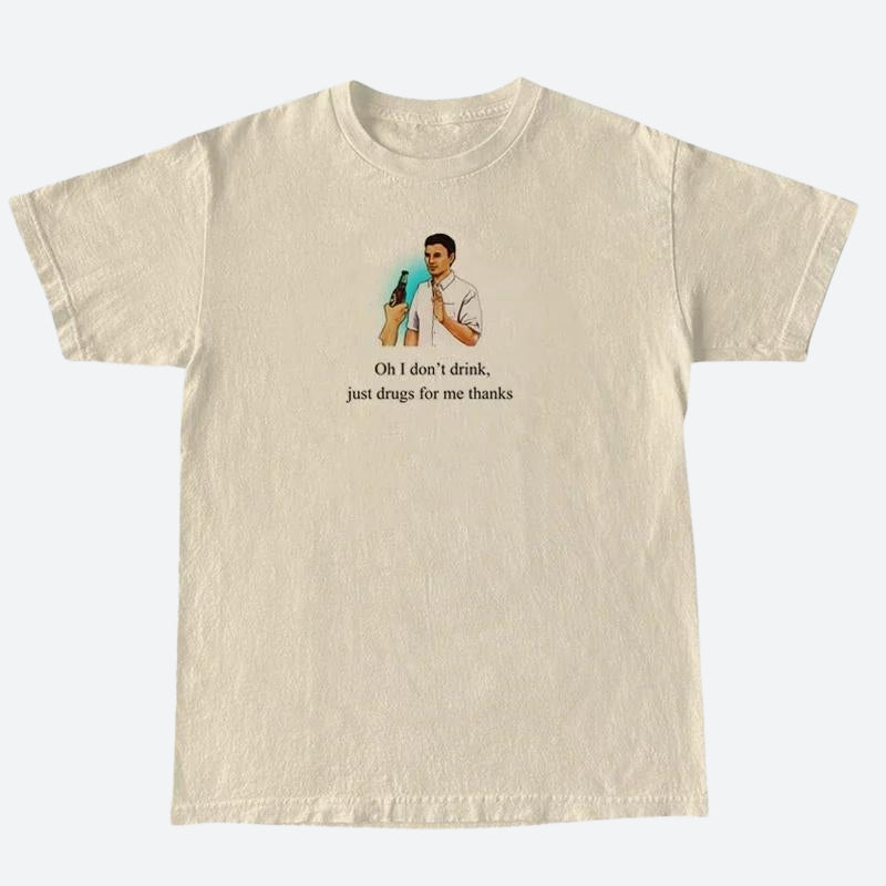 I Don't Drink Graphic Tee - KAYSMAR